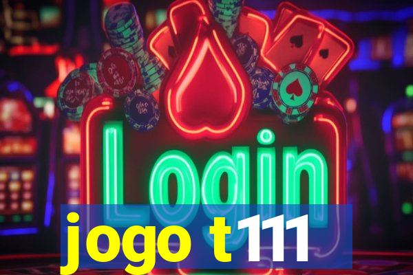 jogo t111